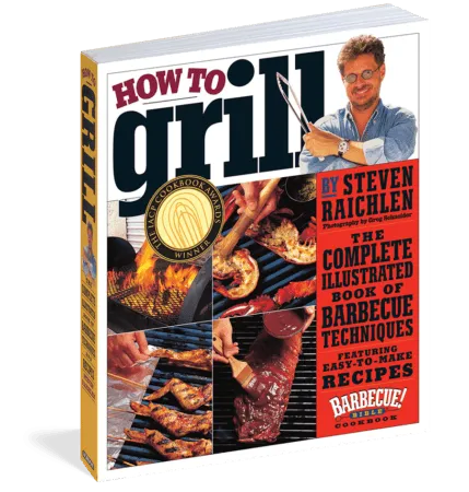 How To Grill by Steven Raichlen | The Complete Illustrated Book of Barbecue Techniques (Paper Cover)